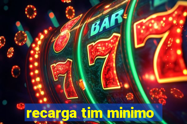 recarga tim minimo